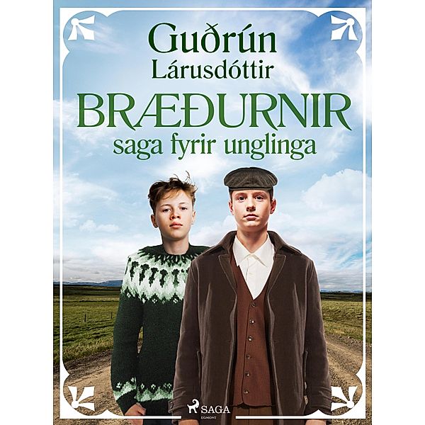 Bræðurnir: saga fyrir unglinga / Ritsafn Guðrúnar Lárusdóttur Bd.9, Guðrún Lárusdóttir