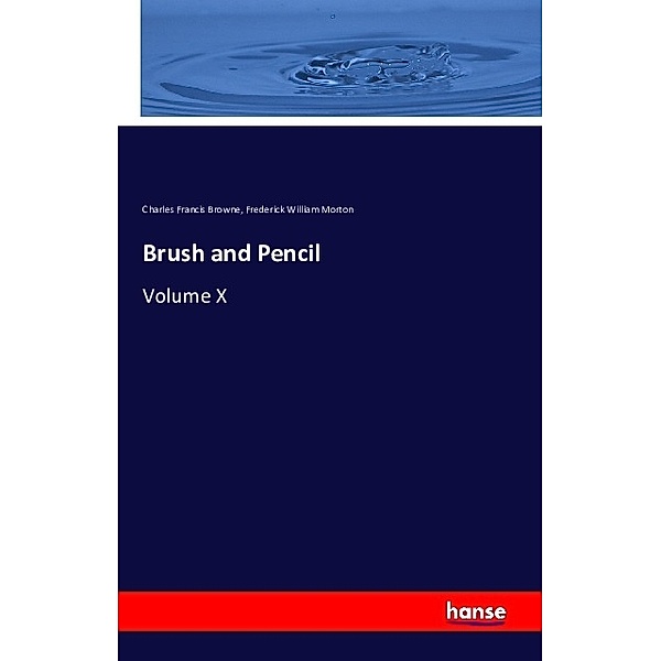 Brush and Pencil, Charles Francis Browne, Frederick William Morton