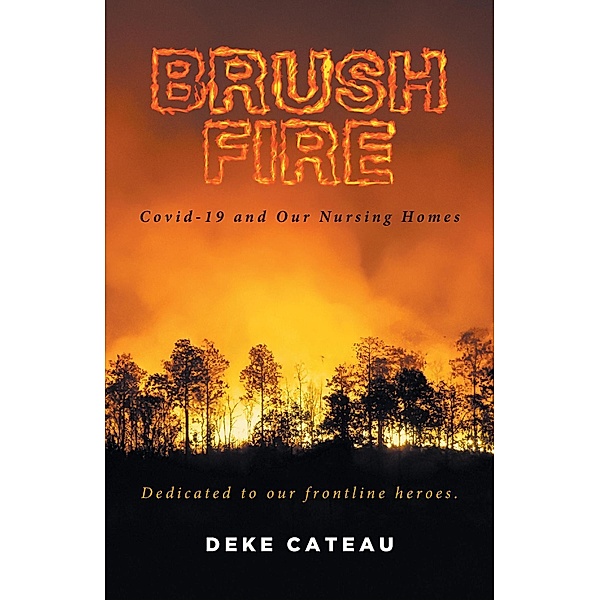 Brush Fire, Deke Cateau