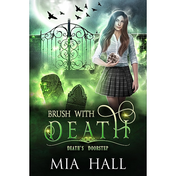 Brush With Death (Death's Doorstep, #1) / Death's Doorstep, Mia Hall