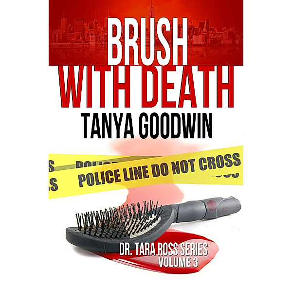 Brush With Death- Dr. Tara Ross series Vol 3, Tanya Goodwin