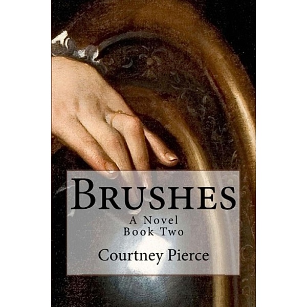 Brushes (Stitches Trilogy, #2), Courtney Pierce