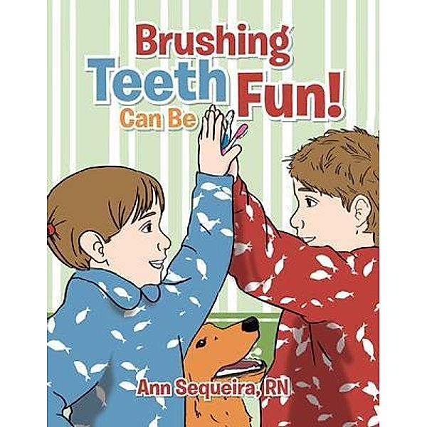 Brushing Teeth Can Be Fun, Ann Sequeira