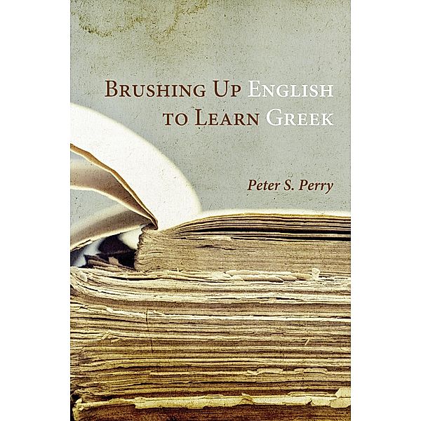Brushing Up English to Learn Greek, Peter S. Perry