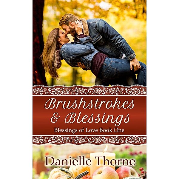 Brushstrokes and Blessings, Danielle Thorne
