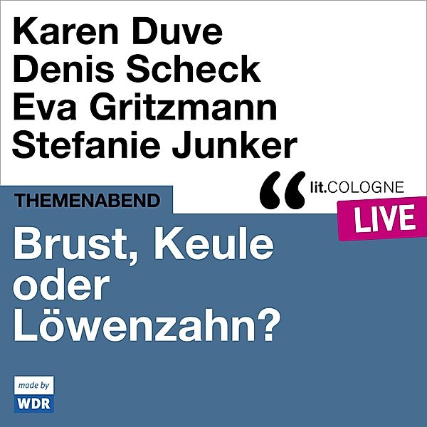 Brust, Keule oder Löwenzahn?, Karen Duve, Denis Scheck, Eva Gritzmann