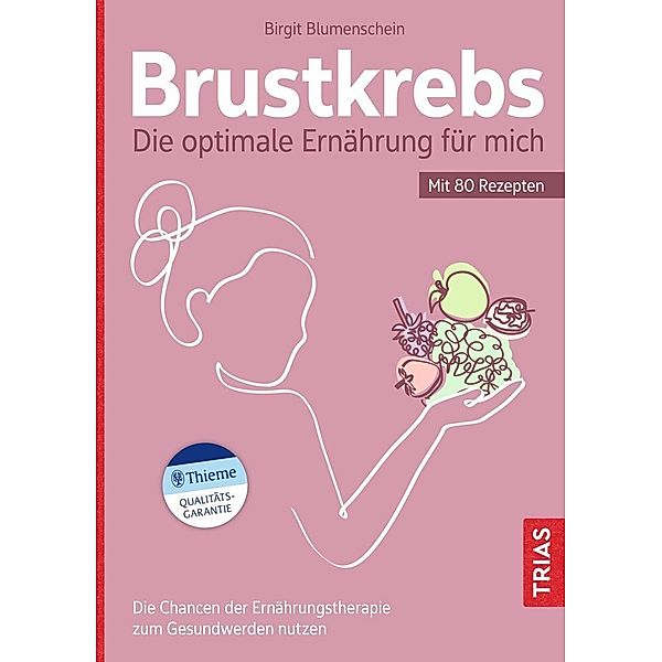 Brustkrebs - Die optimale Ernährung für mich, Birgit Blumenschein