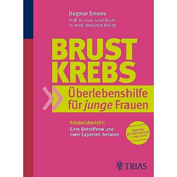 Brustkrebs Überlebenshilfe für junge Frauen, Josef Beuth, Dagmar Emons, Benjamin Rösing