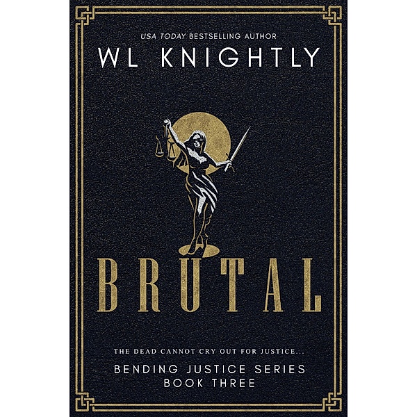 Brutal (Bending Justice, #3) / Bending Justice, Wl Knightly