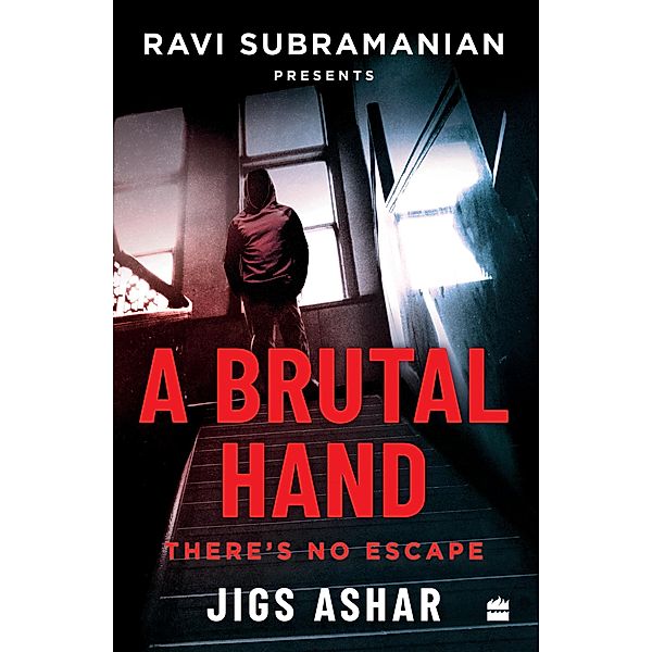 Brutal Hand, Jigs Ashar, Ravi Subramanian