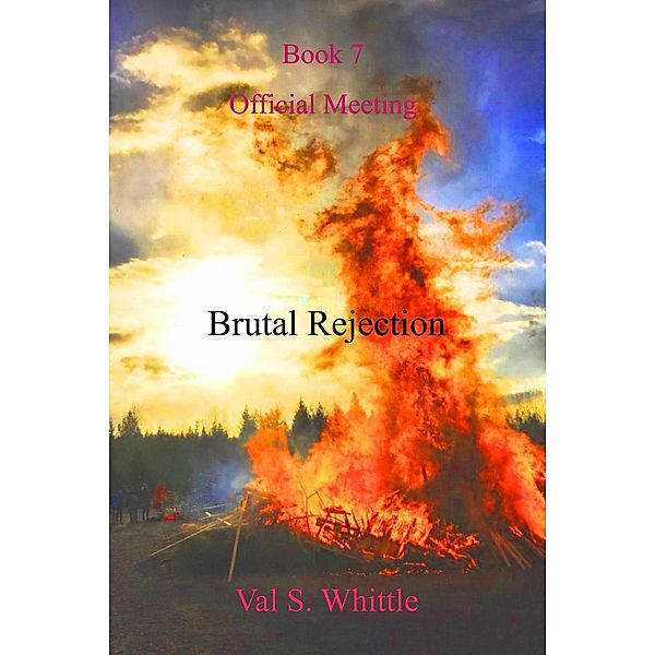 Brutal Rejection / Official Meeting Bd.7, Val S. Whittle