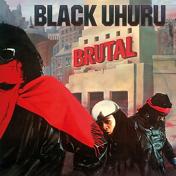 Brutal (Remastered Digipak), Black Uhuru