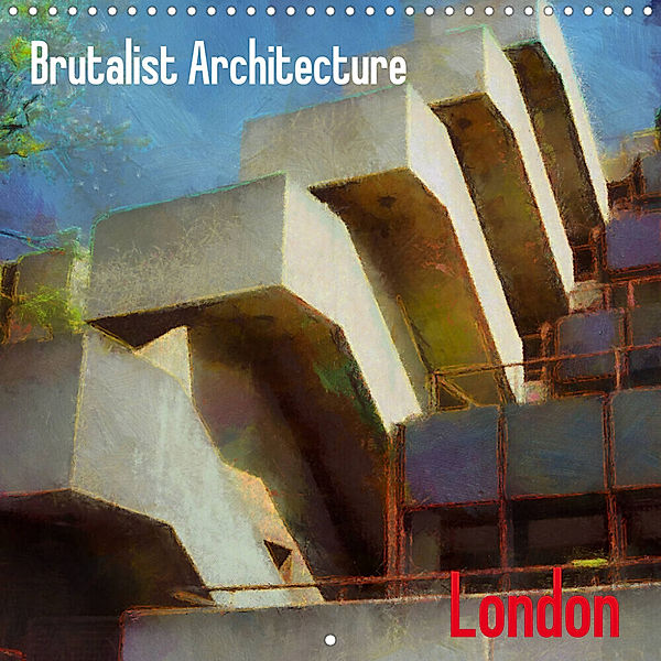 Brutalist Architecture of London (Wall Calendar 2023 300 × 300 mm Square), Graeme Heddle