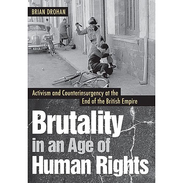 Brutality in an Age of Human Rights, Brian Drohan