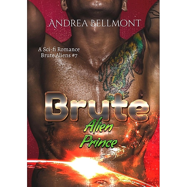 Brute Alien Prince / Brute Alien, Andrea Bellmont