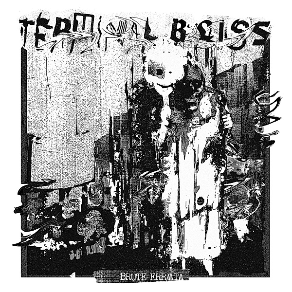 Brute Err/Ata (Vinyl), Terminal Bliss