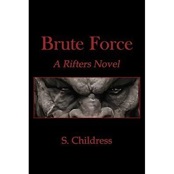 Brute Force / Rifters Bd.1, Shane Childress