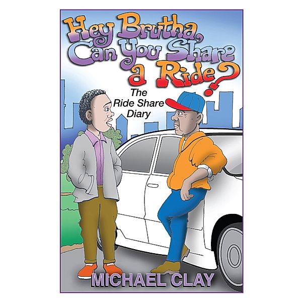 Brutha, can you share a ride?, Michael Clay