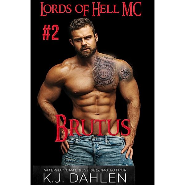 Brutus (Lords Of Hell MC, #2) / Lords Of Hell MC, Kj Dahlen