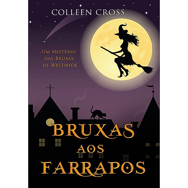 Bruxas aos Farrapos : Um Misterio das Bruxas de Westwick / Slice Publishing Mystery Thriller Books, Colleen Cross