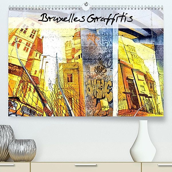 BRUXELLES Graffitis (Premium, hochwertiger DIN A2 Wandkalender 2023, Kunstdruck in Hochglanz), pbombaert