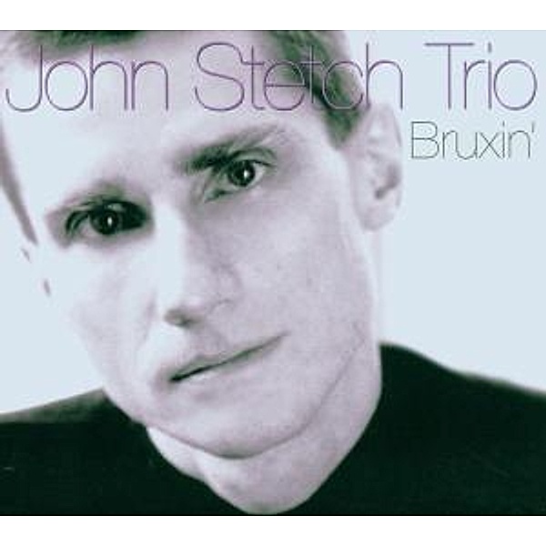 Bruxin', John Trio Stetch