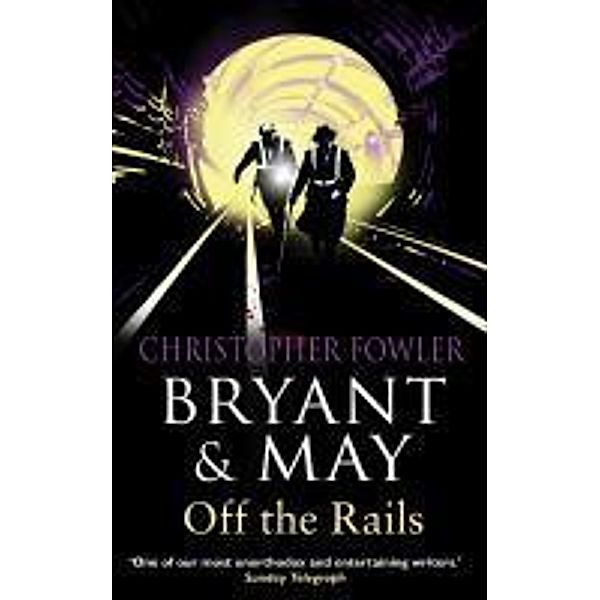 Bryant and May Off the Rails (Bryant and May 8) / Bryant & May Bd.8, Christopher Fowler