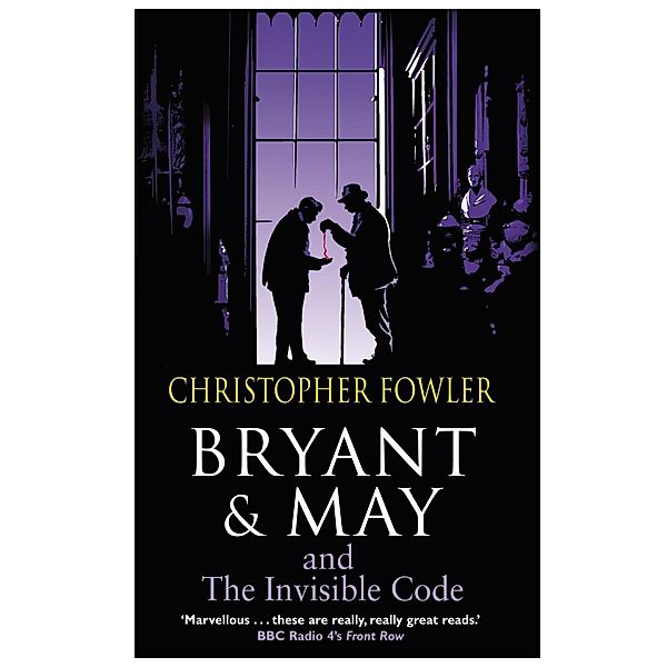 Bryant & May and the Invisible Code / Bryant & May Bd.10, Christopher Fowler