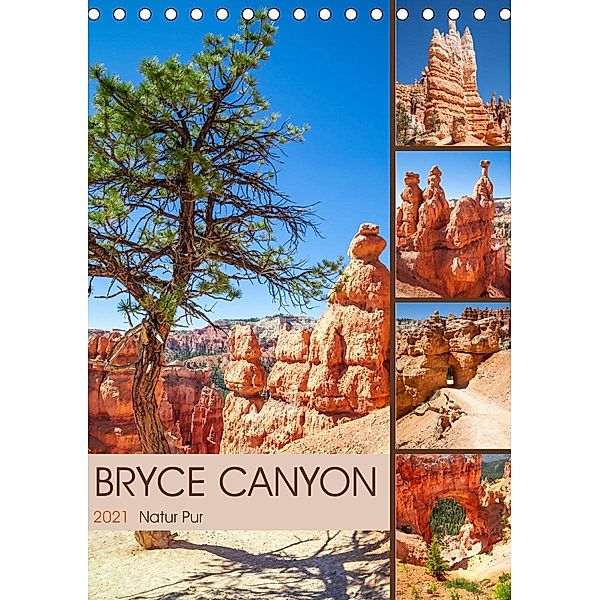 BRYCE CANYON Natur Pur (Tischkalender 2021 DIN A5 hoch), Melanie Viola