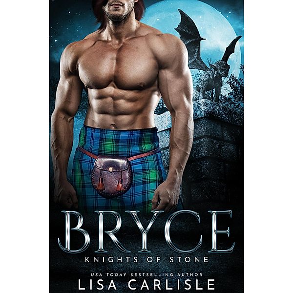 Bryce: Knights of Stone (Highland Gargoyles, #3) / Highland Gargoyles, Lisa Carlisle