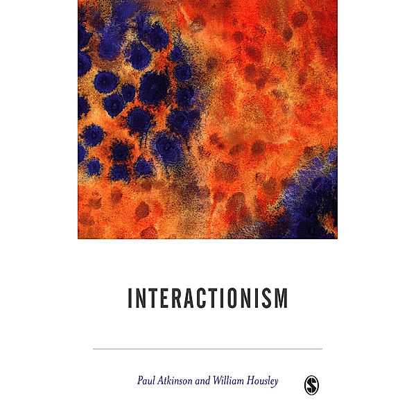 BSA New Horizons in Sociology: Interactionism, William Housley, Paul Anthony Atkinson