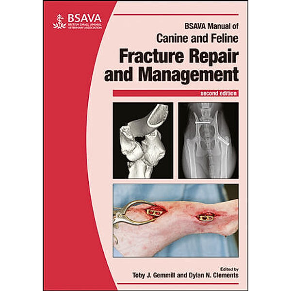 BSAVA - British Small Animal Veterinary Association / BSAVA Manual of Canine and Feline Fracture Repair and Management, Toby Gemmill, Dylan Clements