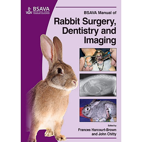 BSAVA Manual of Rabbit Surgery, Dentistry and Imaging, Frances Harcourt-Brown, John Chitty