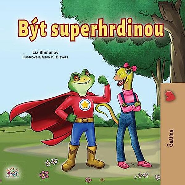 Být superhrdinou (Czech Bedtime Collection) / Czech Bedtime Collection, Liz Shmuilov, Kidkiddos Books