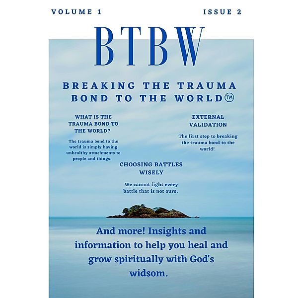 BTBW: Breaking the Trauma Bond To the World Magazine, Michelle Dickey