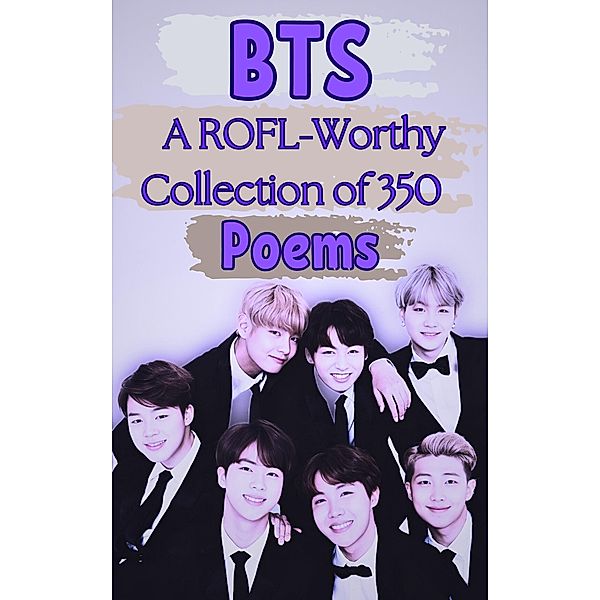 BTS: A ROFL-Worthy Collection of 350 Poems / BTS, Umesh Kumar Bind