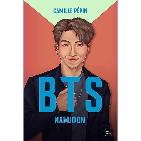 BTS Namjoon, la biographie non-officielle / Hauteville Kpop, Camille Pépin