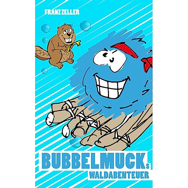 Bubbelmucks Waldabenteuer, Franz Zeller