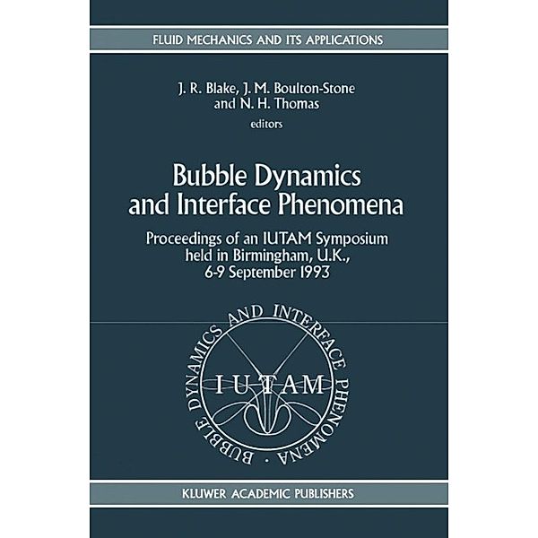 Bubble Dynamics and Interface Phenomena / Fluid Mechanics and Its Applications Bd.23