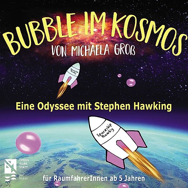 Bubble Im Kosmos.Eine Odyssee Mit Stephen Hawking, Michaela Gross