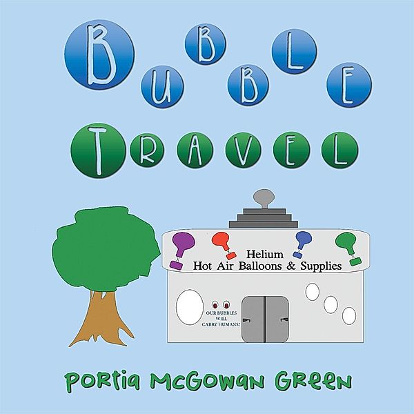 Bubble Travel!, Portia McGowan Green