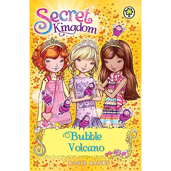 Bubble Volcano / Secret Kingdom Bd.7, Rosie Banks