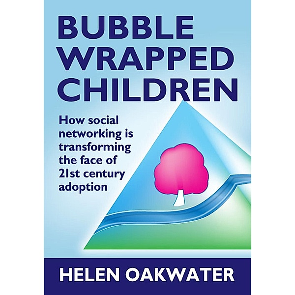 Bubble Wrapped Children, Helen Oakwater