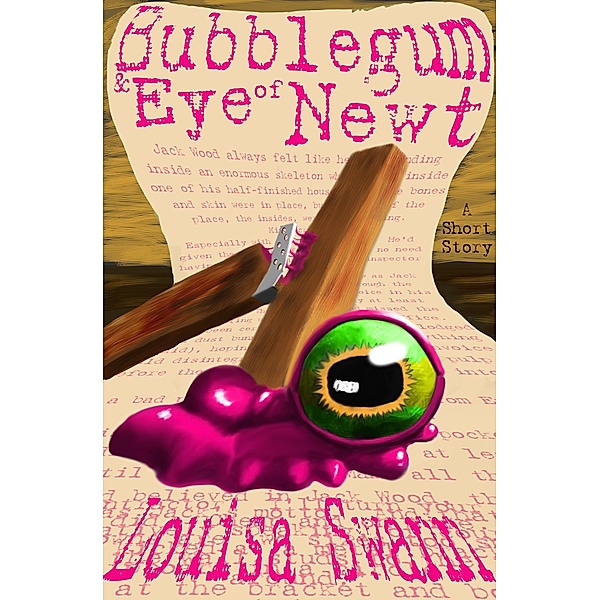 Bubblegum and Eye of Newt / Eye of the Eagle, Louisa Swann