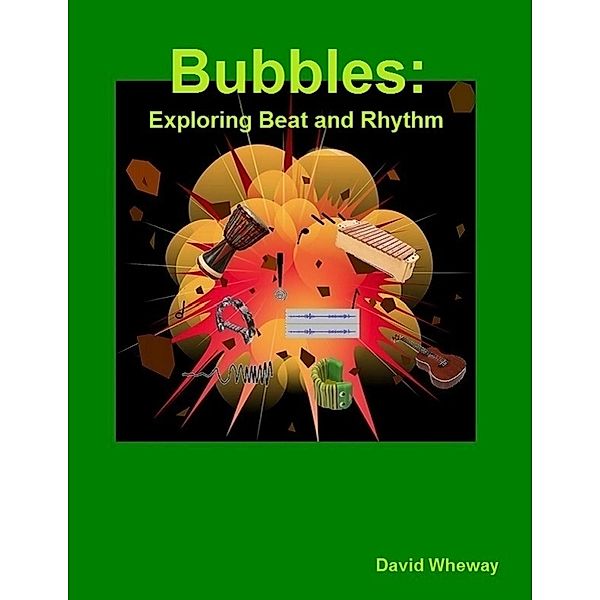 Bubbles: Exploring Beat and Rhythm, David Wheway
