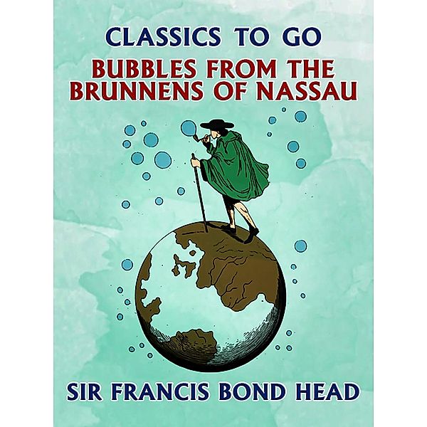 Bubbles from the Brunnens of Nassau, Francis Bond Head