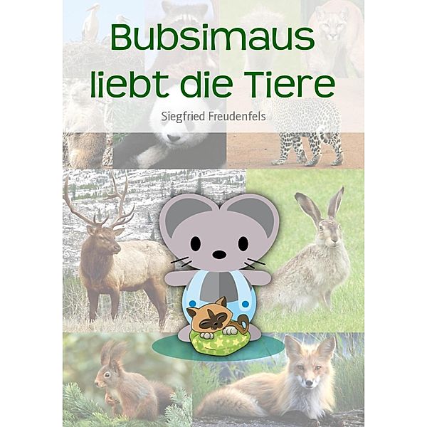 Bubsimaus liebt die Tiere, Siegfried Freudenfels