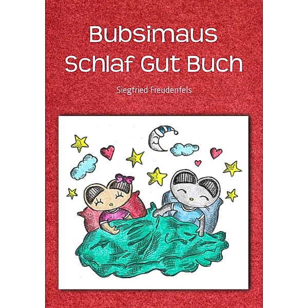 Bubsimaus Schlaf Gut Buch, Siegfried Freudenfels
