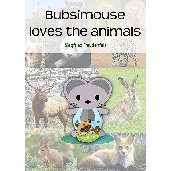 Bubsimouse loves the animals, Siegfried Freudenfels