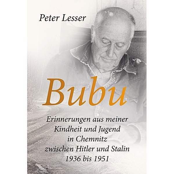 Bubu. Erinnerungen aus meiner Kindheit und Jugend, Peter Lesser